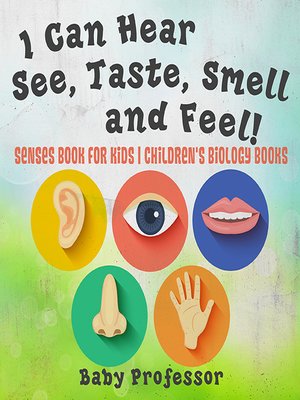 cover image of I Can Hear, See, Taste, Smell and Feel!